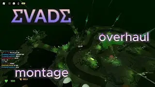 Evade overhaul montage (4K quality)