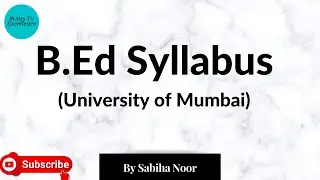 B.Ed full Syllabus| Complete B.Ed Syllabus 2020-2021 | First year and Second year | Sabiha Noor