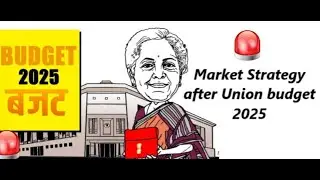 Market strategy after union budget 2025