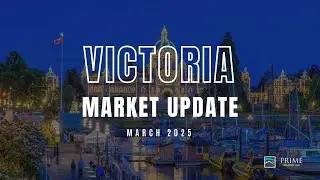 Victoria Real Estate Market Update for March 2025