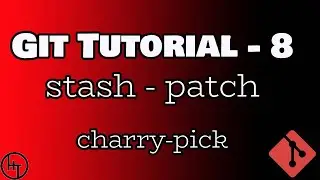 Git Tutorial - Part 8 - stash - patch - cherry-pick