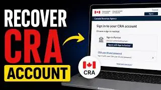How to Recover CRA Account | CRA Account Locked Recovery | Reset CRA Login Credentials