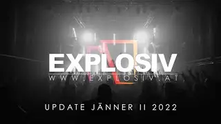 Explosiv  - Neuigkeiten - J&auml;nner II 2022
