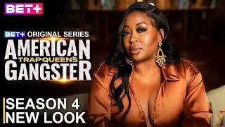 American Gangster: Trap Queens Season 4 New Look | BET PLUS