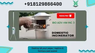 Domestic Incinerator   BIO ADV HM INC3 | Waste Burners | മാലിന്യം നശിപ്പിച്ചു പൊടിപ്പിച്ചു കളയൂ