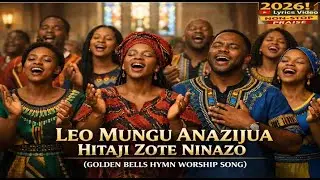 Leo Mungu Anazijua Hitaji Zote Ninazo/ Kiswahili Gospel Hymn Lyrics Video