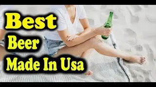 Best Beer Made In USA