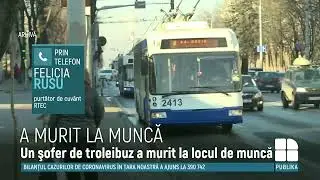 Un şofer de troleibuz din Chişinău a murit la locul de muncă. Bărbatului i s-a făcut rău la volan