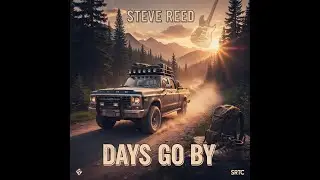 Days Go By - Steve Reed | Idaho Wilderness Surf Rock