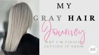 Why I'm Embracing my Gray Hair | Confidence, Tips & Transition Journey