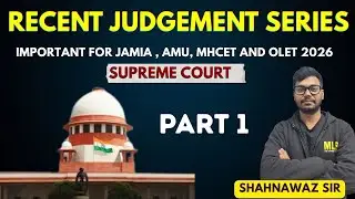 Recent Supreme Court Judgement Series | Shahnawaz Sohail Sir | JAMIA AMU BALLB MHCET OLET 2026