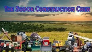 The Sodor Construction Crew