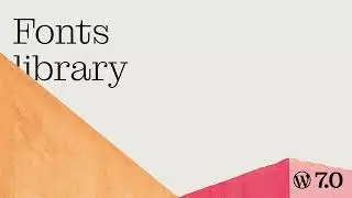 WordPress 7.0 - Fonts Library