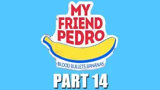 My Friend Pedro [Xbox One] | Part 14