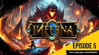 Inferna: The FREE MMORPG You&rsquo;ll Wish You Played Sooner! - Ep 5
