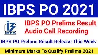 IBPS PO Prelims Result Date 2021 Audio Recording|IBPS PO Prelims Result कब तक आएगा|#ibps2021