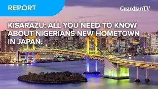 Kisarazu: All you need to know about Nigeria&rsquo;s new hometown in Japan