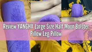 Review YANGHX Large Size Half Moon Bolster Pillow Leg Pillow For Neck Back Knees Legs Support Lumbar