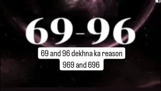 96 and 69 dekhna 2 main reason|| fulfilment 696 ka matlab || in hindi