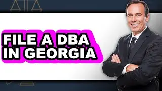 How to File a DBA in Georgia (UPDATED)
