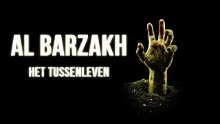 02: Al Barzakh | Het Tussenleven