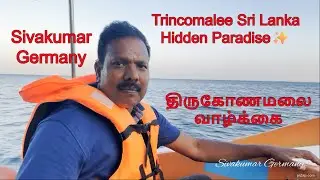 Trincomalee Sri Lanka Hidden Paradise ✨ | திருகோணமலை வாழ்க்கை | SRI LANKA VLOG PT.21