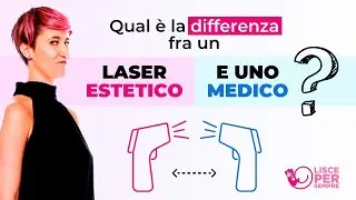 Che differenza c'&egrave; tra un laser estetico e uno medico?