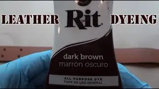 Dyeing Leather With Rit Dye - Sharp Works