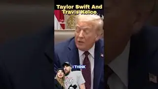 Pr Trump Reacts To Taylor Swift Travis Kelce Engagement