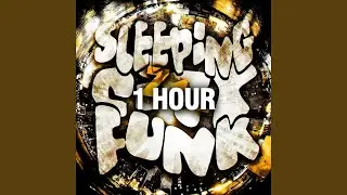 Sleeping City Funk (1 HOUR)