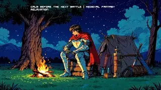 Calm Before the Next Battle | Fantasy Campfire Ambience & Relaxing Music