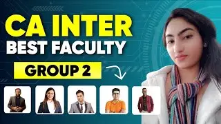 CA Inter Best Faculty 2026 📚 | Group 2 Complete Faculty List