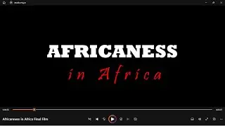 Africanness in Africa Full Film