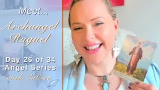 Day 26 Meet Archangel Raguel | 34-Day Angel Series with Calista