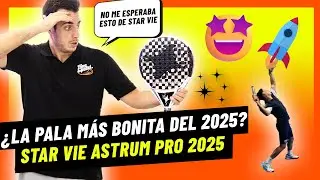 Review Star Vie ASTRUM PRO 2025 💫 &iquest;La pala de p&aacute;del con m&aacute;s control de la marca?