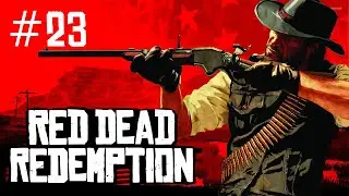 Red Dead Redemption | 100% Achievement Guide | Part 23 - Finishing Mexico