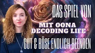 Von der Spaltung in die Einheit - Wie können wir neue Brücken bauen @DECODING_LIFE_with_Oona