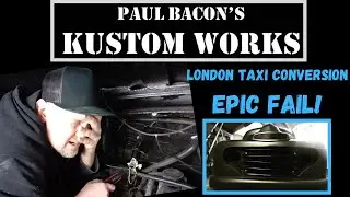 LONDON TAXI CONVERSION: EPIC FAIL - WHAT A WEEK!!