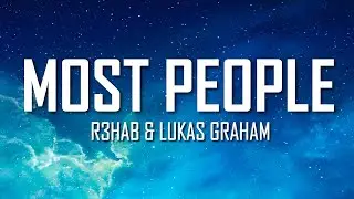 R3HAB x Lukas Graham - Most People (Lyrics) | Just Flexin'