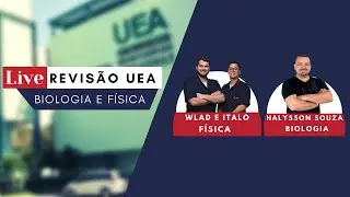 LIVE - Revisão de Biologia e Física para o vestibular da UEA