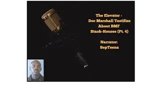 The Elevator - Doc Marshall testifies about BMF stash-houses Pt4