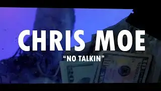 147 Chris Moe - No Talkin (Official Music Video) Shot By Dion Cinema
