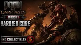 👹 DOOM: The Dark Ages - Mission 3 (Barrier Core)
