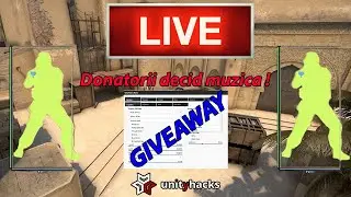 LIVE CS:GO Hacking | Donatorii decid muzica (mare greseala) - GIVEAWAY UNITYHACKS