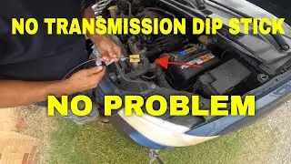 How to check transmission fluid on any VEHICLE with no DIP STICK
