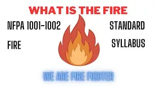 What is the Fire |Nfpa 1001/ 1002 | Fire fighter syllabus