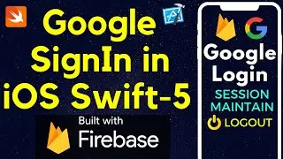 Swift 5: Google Sign-In with Firebase in Swift iOS