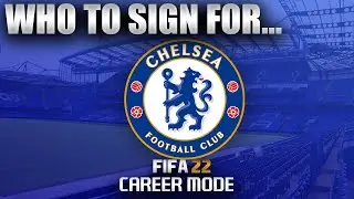 FIFA 22 | Who To Sign For... CHELSEA CAREER MODE