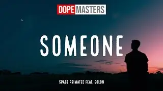 Space Primates feat. GOLDN - Someone (Lyrics)