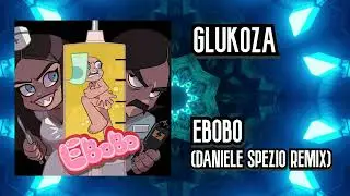 Glukoza - Ebobo (Daniele Spezio Demo Remix)